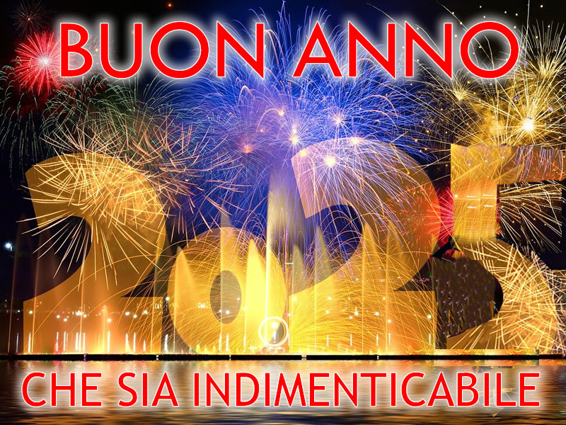 Buon Anno 2025, che sia indimenticabile e ricco di felicita'